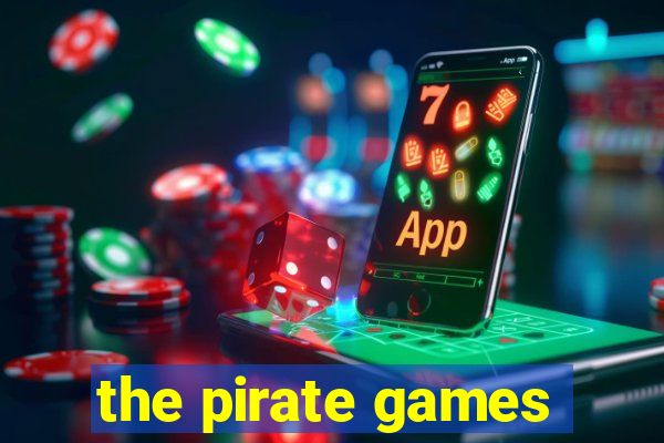 the pirate games